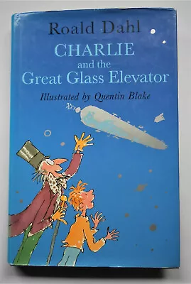 Charlie & The Great Glass Elevator-Roald Dahl-Quentin Blake-1st/1st Illustrated • £26