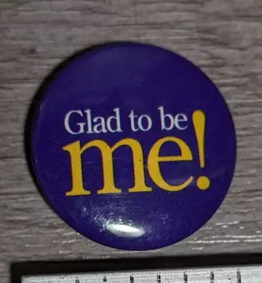 Vintage  Glad To Be Me!  Lapel Hat Pin Button Badge • $7.15