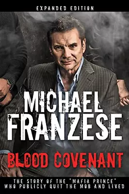 Blood Covenant: The Story Of The  Mafia Prince  Who Publicly Quit The Mob And Li • £10.16