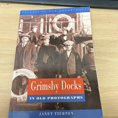 £2.99 • Buy Grimsby Docks In Old Photographs  By Janet Tierney