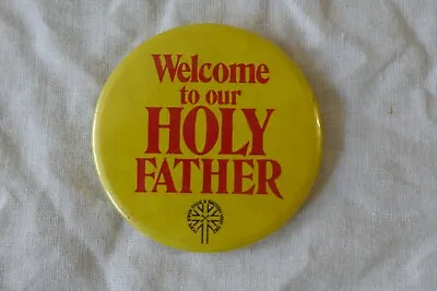 55mm Tin Pin Badge  Welcome To Our Holy Father  • £2.50