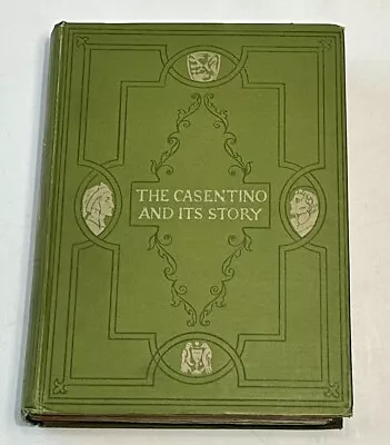 The Casentino And Its Story By Ella Noyes J. M. Dent 1905 HC • $45