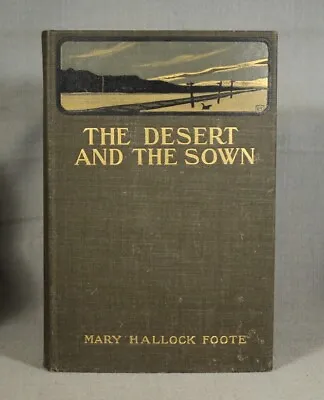 The Desert And The Sown By Mary Hallock Foote Antique Old First Edition Book • $60