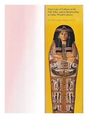 METROPOLITAN MUSEUM OF ART Time Line Of Culture In The Nile Valley And Its Relat • £29.90