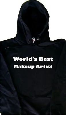 World's Best Makeup Artist Hoodie Sweatshirt • $24.89