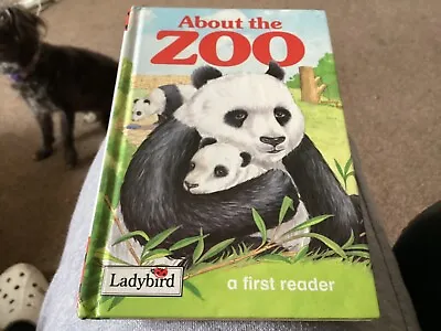 Ladybird: A First Reader - About The Zoo - HB Book (1997) *Ex Cond* • £2.99