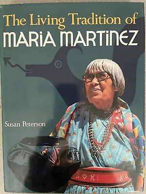 The Living Tradition Of Maria Martinez Hardcover HC. 1st Ed. SIGNED & Numbered • $99