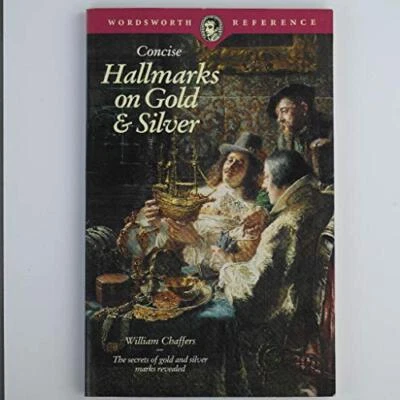 £9.59 • Buy Concise Hallmarks On Gold And Silver (Wordsworth Reference), Chaffers, William,