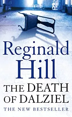 The Death Of Dalziel: A Dalziel And Pascoe Novel By Hill Reginald Paperback The • £3.49