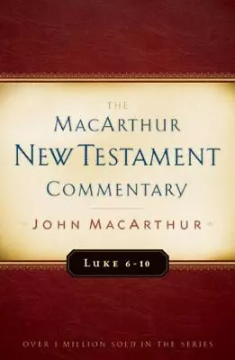 Luke 6-10 MacArthur New Testament Commentary (MacArthur New Testament Commentary • $18.98