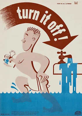 2W74 Vintage WWII Turn It Off - Save Water Wartime War Poster WW2 A2 A3 • £6.95