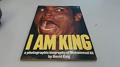 I Am King: A Photographic Biography Of Muhammad Ali By King David Paperback The • £5.92