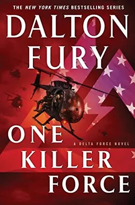 One Killer Force: A Delta Force Novel - Fury Dalton - Hardcover - Good • $4.70