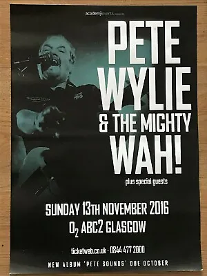 Pete Wylie & The Mighty Wah Concert Poster Glasgow 2016  Tour - Gig Memorabilia! • £9.95