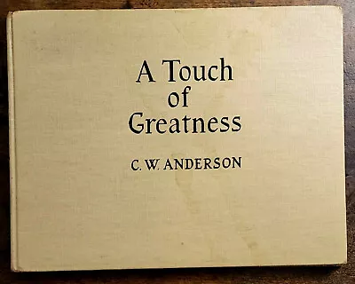 A Touch Of Greatness By C.W.Anderson (1st Ed. 1945 H/C Illustrated) EXCELLENT C • $39.95