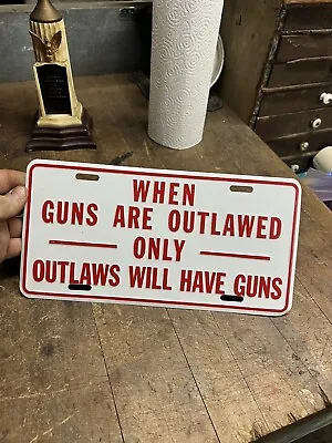 Vintage Old Original Vanity Outlaws Have Guns Outlawed Car License Plate Tag USA • $29.99