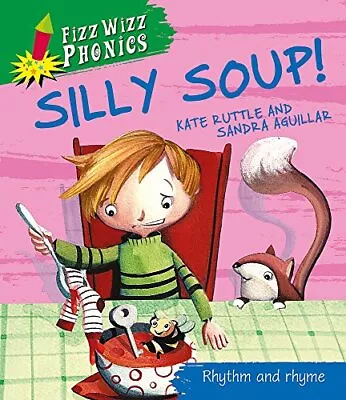 Fizz Wizz Phonics: Silly Soup! Ruttle Kate • $22.17