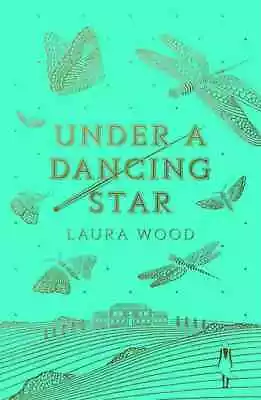 Under A Dancing Star [paperback] Wood Laura [Jul 04 2019] • £6.99