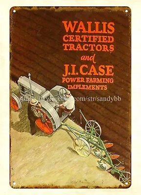 1928 Wallis Certified Tractor & J.I. Case Farming Implements Metal Tin Sign • $18.95