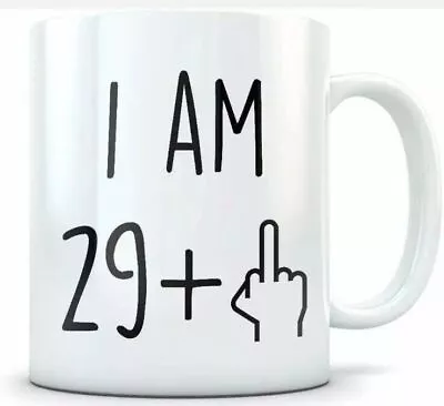 30th Birthday Mug I Am 29 + Middle Finger Gift Her/him/women/men/rude/funny Mug • £8.49