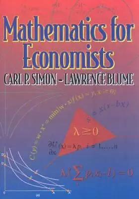 Mathematics For Economists - Hardcover By Carl P. Simon - GOOD • $27.89