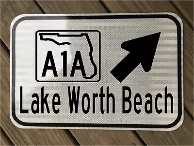 LAKE WORTH BEACH FLORIDA A1A Highway Road Sign 12 X18  DOT Style Beach Coast • $78