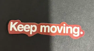 Keep Moving. Vinyl Sticker Decal StickerBomb Anything - Free Shipping & Tracking • £3.32