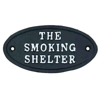 The Smoking Shelter Cast Iron Sign Plaque Door Wall House Gate Post Pub Hotel • £5.98