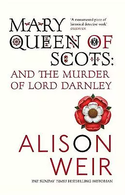 Mary Queen Of Scots: And The Murder Of Lord Darnley By Alison Weir (English) Pap • £14.49