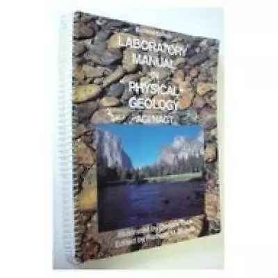 Laboratory Manual In Physical Geology: AgiNagt - Paperback - VERY GOOD • $14.03