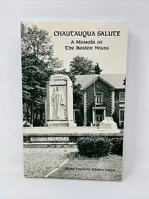 Chautauqua Salute: A Memoir Of The Bestor Years By Mary Frances Bestor Cram 1990 • $30