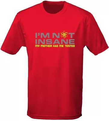 I'm Not Insane My Mother Had Me Tested Mens T-Shirt 10 Colours (S-3XL) By Swagwe • £10.24