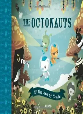 The Octonauts And The Sea Of Shade By Meomi. 9780007312528 • £2.39