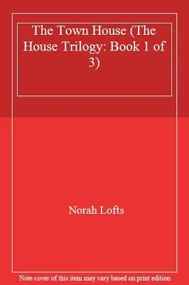 £2.13 • Buy The Town House (The House Trilogy: Book 1 Of 3),Norah Lofts- 9781853265143