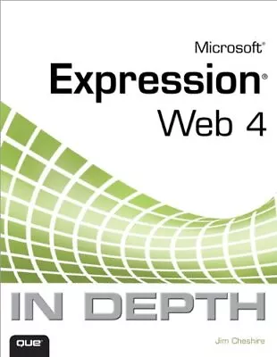 Microsoft Expression Web 4 In Depth By Cheshire Jim Paperback / Softback Book • $9.55