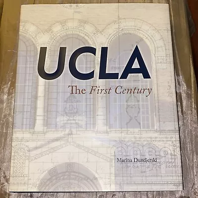 UCLA: The First Century By Marina Dundjerski 2011 History Coffee Table Book • £40.15