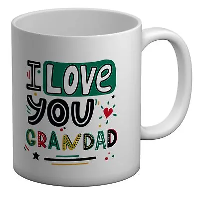 I Love You Grandad White 11oz Mug Cup • £6.99