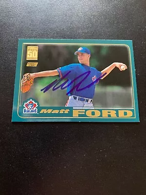 Matt Ford Signed 2001 Topps Traded #T222 Rookie Card Toronto Blue Jays Auto COA • $4.99