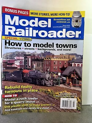 Model Railroader Magazine March 2013 - How To Model Towns • $8.99