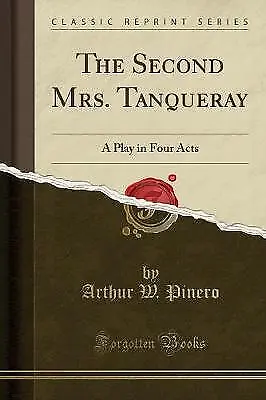 The Second Mrs Tanqueray A Play In Four Acts Class • £14.24