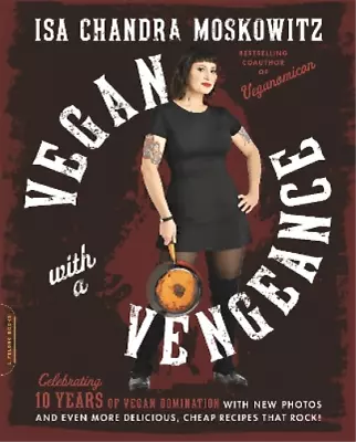 Isa Moskowitz Vegan With A Vengeance 10th Anniversary E (Paperback) (UK IMPORT) • $31.80