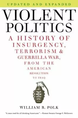 Violent Politics : A History Of Insurgency Terrorism And Guerri • $14.80