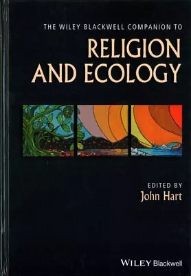 £115.99 • Buy Wiley Blackwell Companion To Religion And Ecology, Hardcover By Hart, John (E...