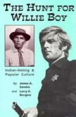 The Hunt For Willie Boy : Indian-Hating And Popular Culture By Larry E. Burgess • $9