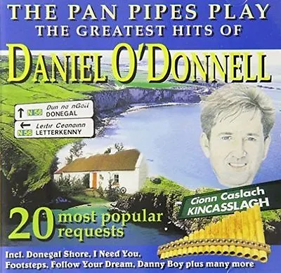 The Pan Pipes Play The Greatest Hits Of Daniel O'Donnell CD (2001) Amazing Value • £1.91