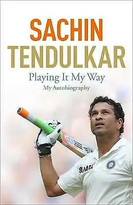 Playing It My Way: My Autobiography Sachin Tendulkar (Hardcover 2014) Hodder • £20
