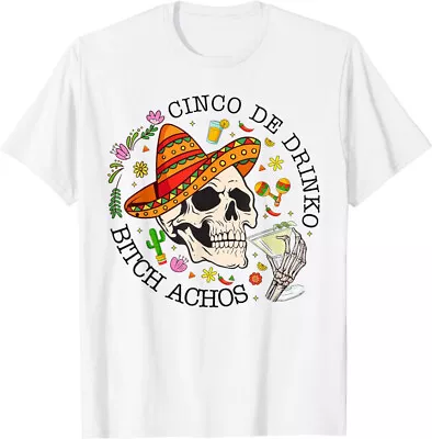 Cinco De Drinko Bitchachos Funny Cinco De Mayo Mexican Skull T-Shirt • $19.99