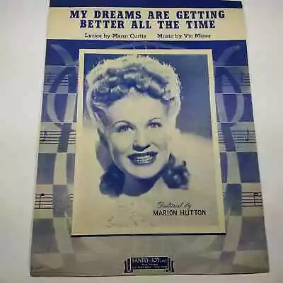 My Dreams Are Getting Better All The Time Curtis Mizzy Marion Hutton Photo 1944 • $3.99