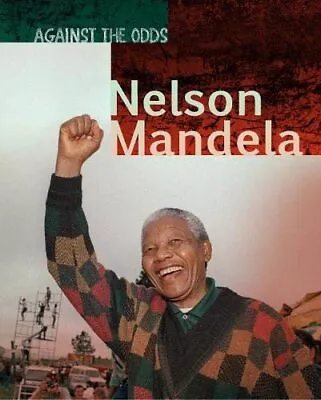 Nelson Mandela (Against The Odds Biogra... Cath Senker • £9.99