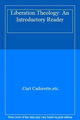 Liberation Theology: An Introductory Reader By Curt Cadorette M • $9.92